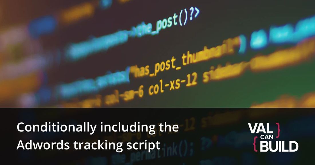 Track only when it makes sense - conditionally including the Adwords tracking script